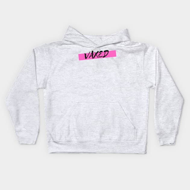 Vaxed pink logo Vaccinated Covid 19 Popart T-Shirt Kids Hoodie by Roymerch